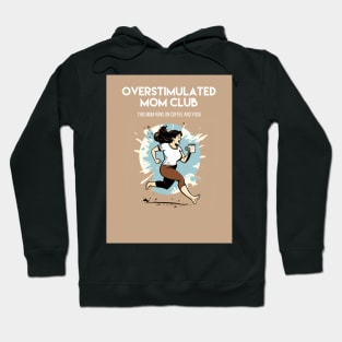 Overstimulated Mom Club/ This mom runs on coffee and yoga Hoodie